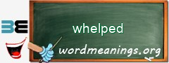 WordMeaning blackboard for whelped